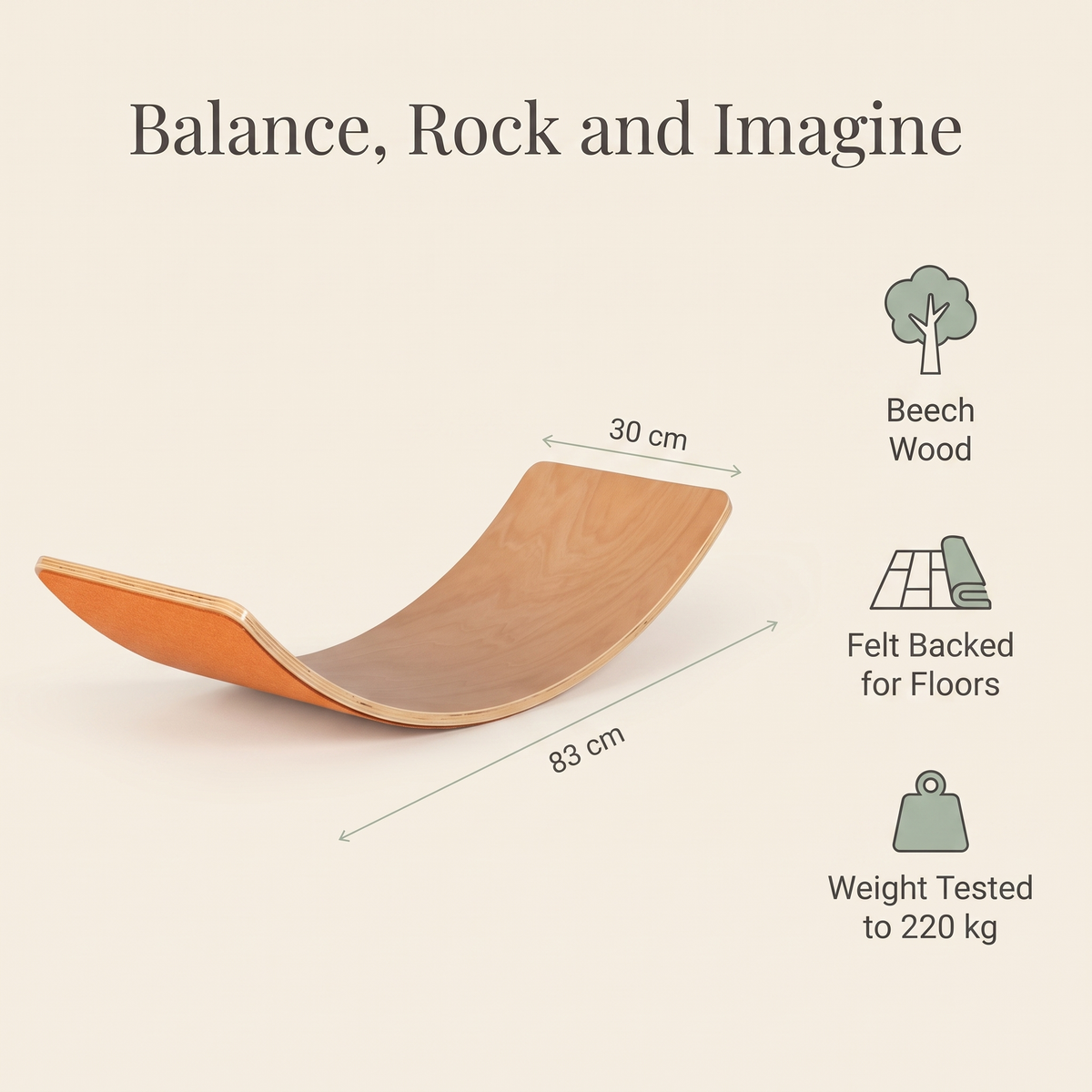 Benefits of the 83cm x 30cm balance board: beech wood, felt backed for floors, weight tested to 220kg