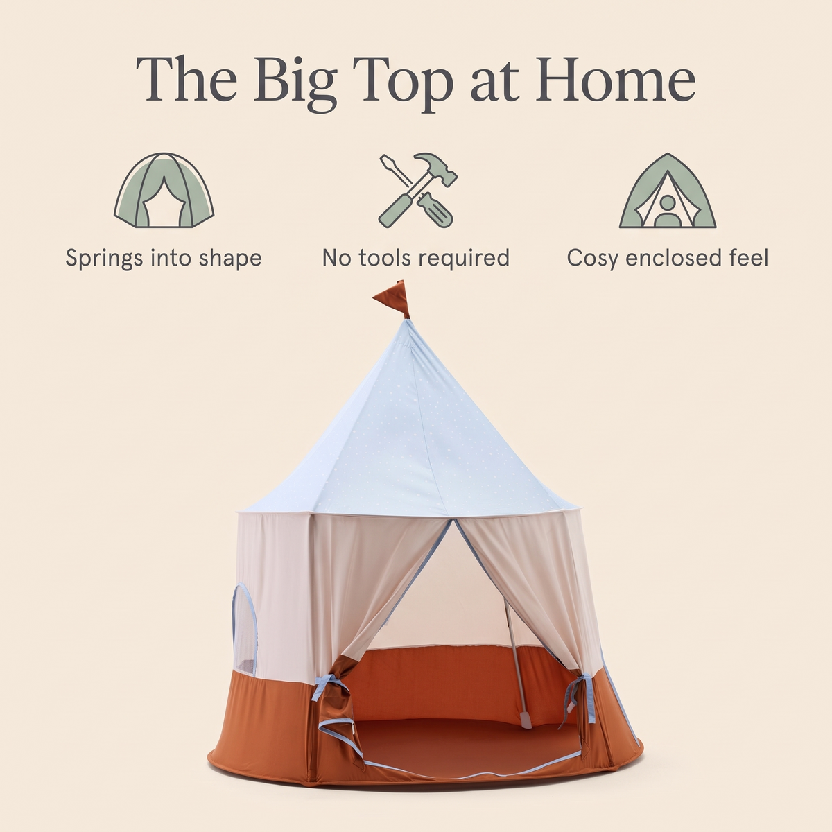 Circus play tent benefits: springs into shape, no tools required, cosy enclosed feel